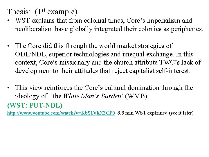 Thesis: (1 st example) • WST explains that from colonial times, Core’s imperialism and Thesis: (1 st example) • WST explains that from colonial times, Core’s imperialism and