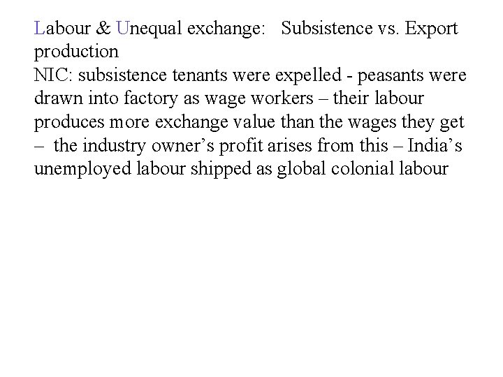 Labour & Unequal exchange: Subsistence vs. Export production NIC: subsistence tenants were expelled - Labour & Unequal exchange: Subsistence vs. Export production NIC: subsistence tenants were expelled -