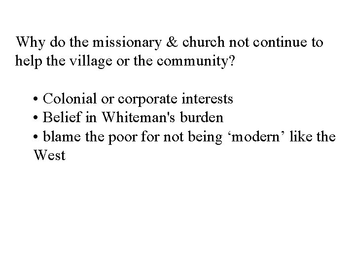 Why do the missionary & church not continue to help the village or the Why do the missionary & church not continue to help the village or the