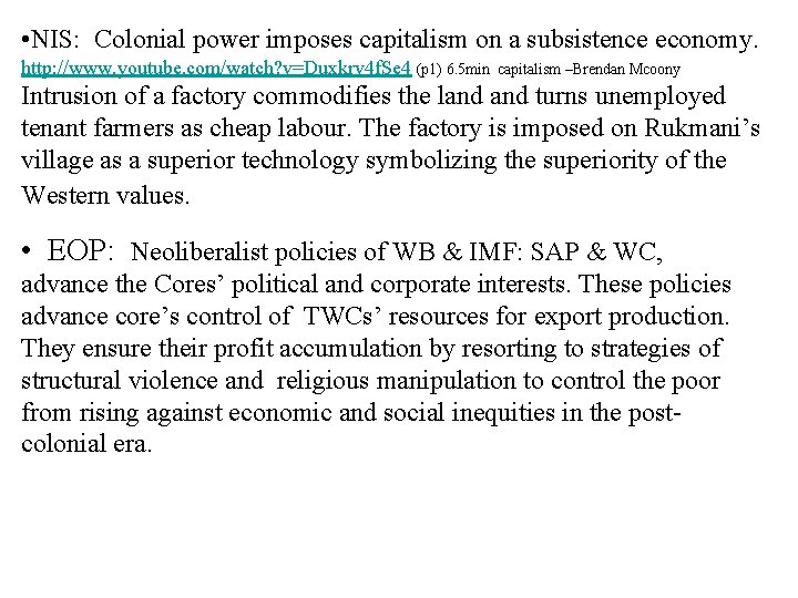 • NIS: Colonial power imposes capitalism on a subsistence economy. http: //www. youtube. • NIS: Colonial power imposes capitalism on a subsistence economy. http: //www. youtube.