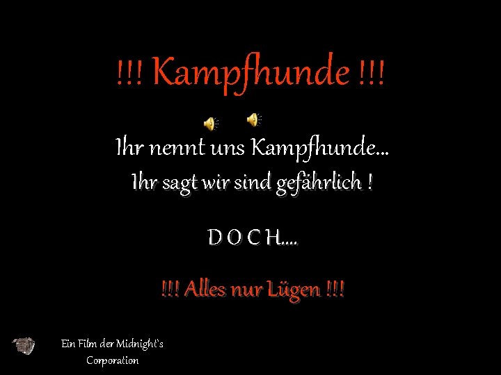 !!! Kampfhunde !!! Ihr nennt uns Kampfhunde… Ihr sagt wir sind gefährlich ! D