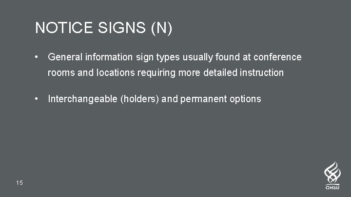 NOTICE SIGNS (N) • General information sign types usually found at conference rooms and