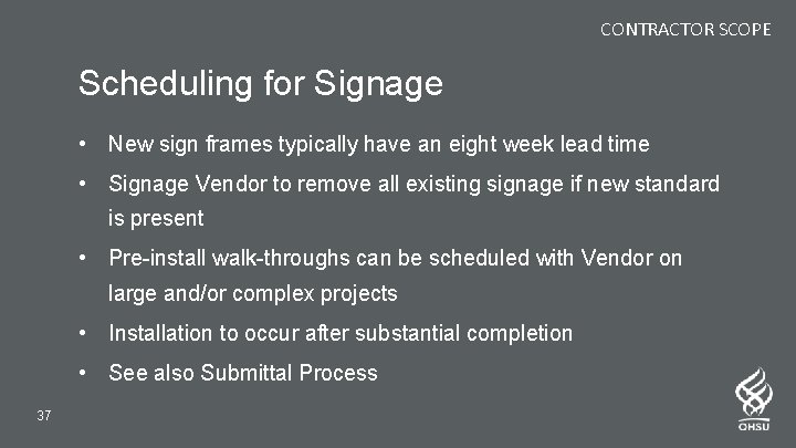 CONTRACTOR SCOPE Scheduling for Signage • New sign frames typically have an eight week