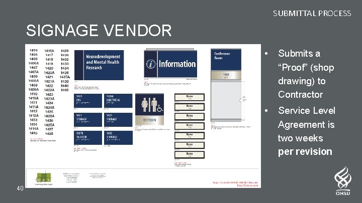 SUBMITTAL PROCESS SIGNAGE VENDOR 40 • Submits a “Proof” (shop drawing) to Contractor •