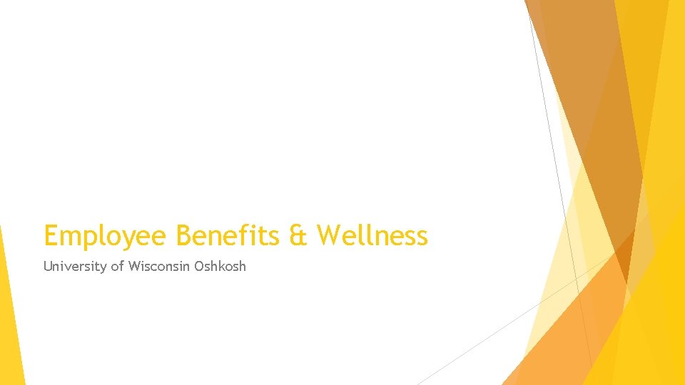 Employee Benefits & Wellness University of Wisconsin Oshkosh 