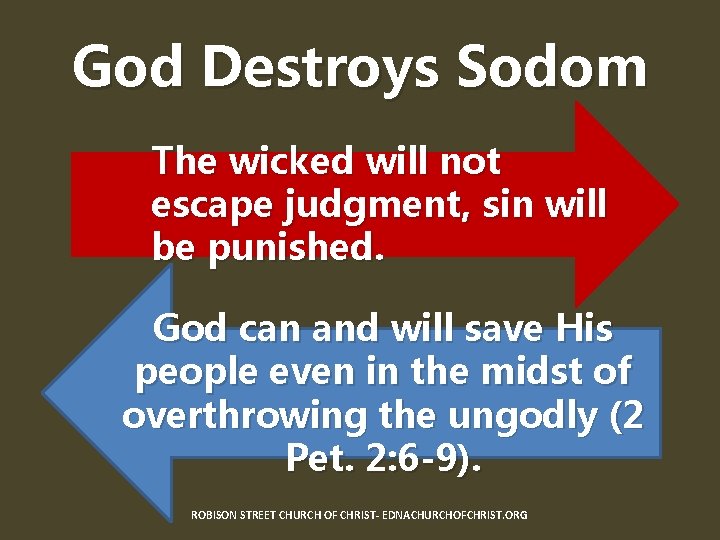 God Destroys Sodom The wicked will not escape judgment, sin will be punished. God