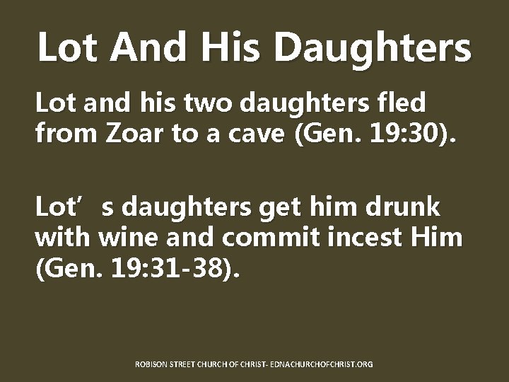 Lot And His Daughters Lot and his two daughters fled from Zoar to a