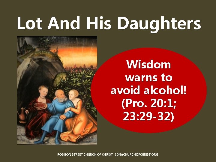 Lot And His Daughters Wisdom warns to avoid alcohol! (Pro. 20: 1; 23: 29