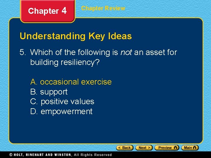 Chapter 4 Chapter Review Understanding Key Ideas 5. Which of the following is not