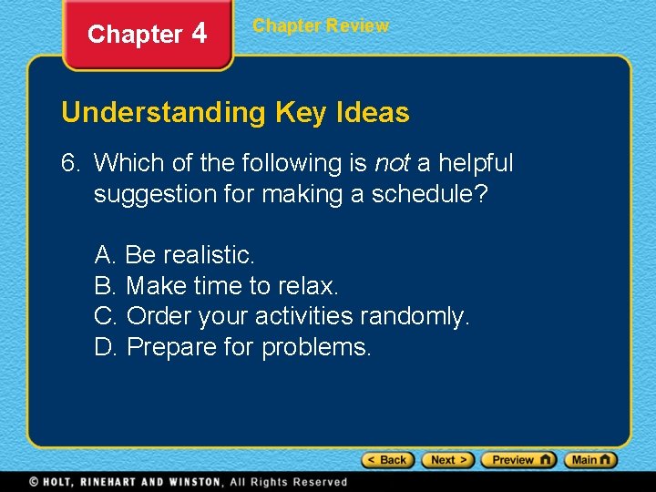 Chapter 4 Chapter Review Understanding Key Ideas 6. Which of the following is not