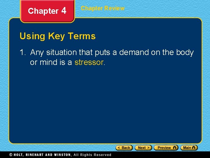 Chapter 4 Chapter Review Using Key Terms 1. Any situation that puts a demand