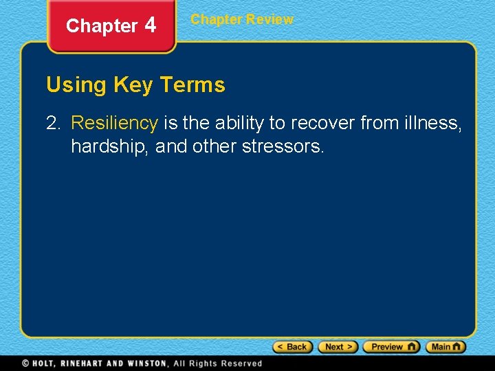 Chapter 4 Chapter Review Using Key Terms 2. Resiliency is the ability to recover