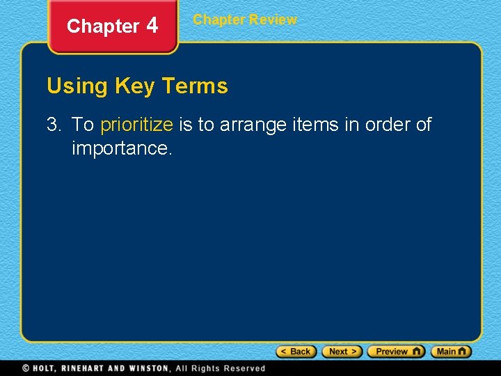 Chapter 4 Chapter Review Using Key Terms 3. To prioritize is to arrange items