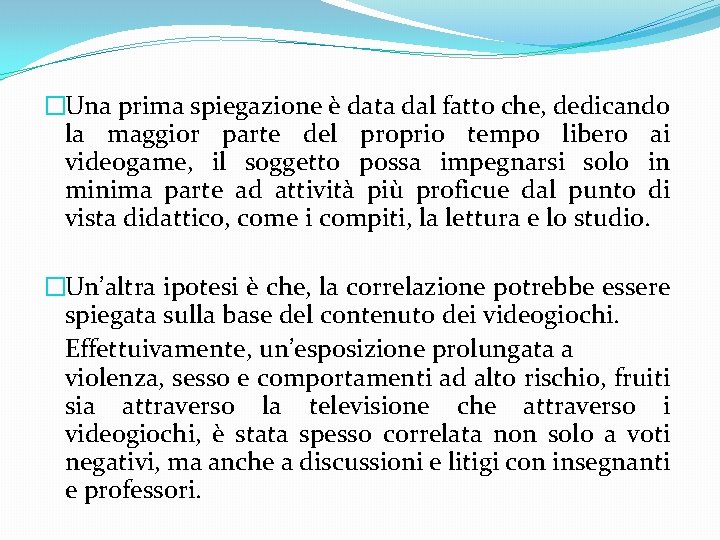 �Una prima spiegazione è data dal fatto che, dedicando la maggior parte del proprio