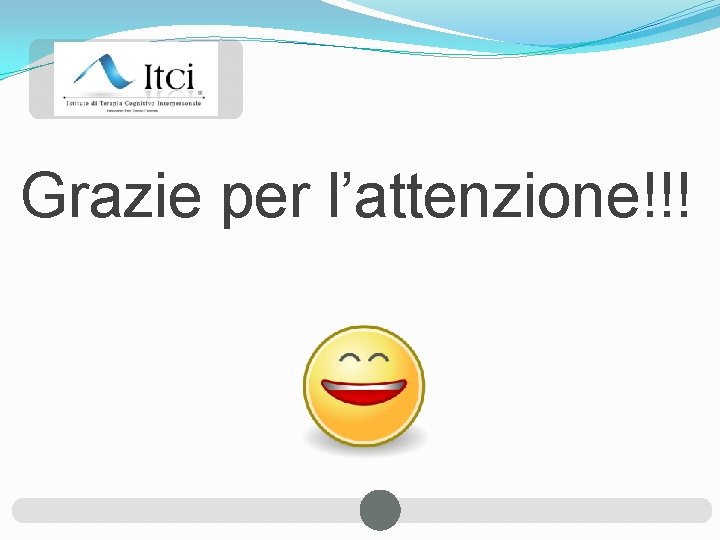 Grazie per l’attenzione!!! Grazie per l’attenzione!!!