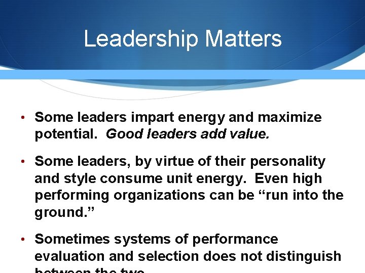 Leadership Matters • Some leaders impart energy and maximize potential. Good leaders add value. Leadership Matters • Some leaders impart energy and maximize potential. Good leaders add value.
