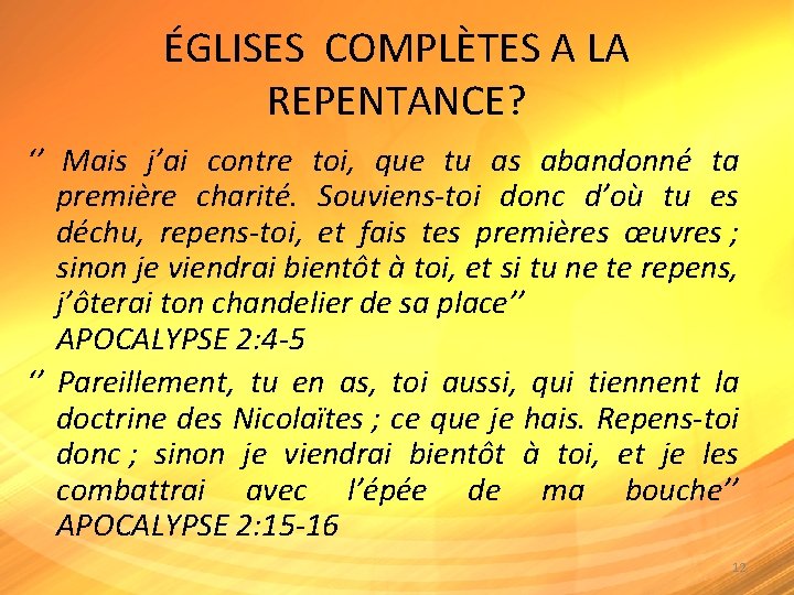 ÉGLISES COMPLÈTES A LA REPENTANCE? ‘’ Mais j’ai contre toi, que tu as abandonné