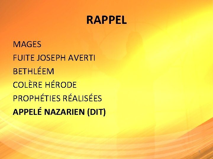 RAPPEL MAGES FUITE JOSEPH AVERTI BETHLÉEM COLÈRE HÉRODE PROPHÉTIES RÉALISÉES APPELÉ NAZARIEN (DIT) 2