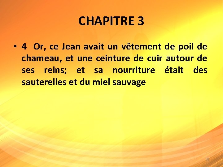 CHAPITRE 3 • 4 Or, ce Jean avait un vêtement de poil de chameau,