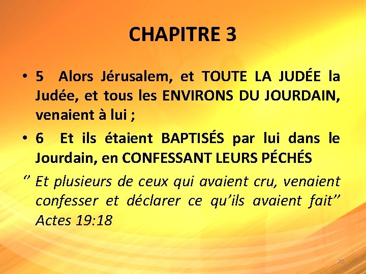 CHAPITRE 3 • 5 Alors Jérusalem, et TOUTE LA JUDÉE la Judée, et tous