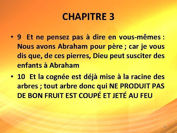 CHAPITRE 3 • 9 Et ne pensez pas à dire en vous-mêmes : Nous