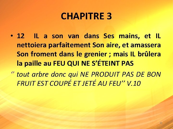 CHAPITRE 3 • 12 IL a son van dans Ses mains, et IL nettoiera