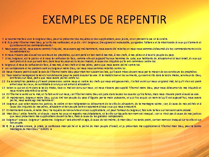 EXEMPLES DE REPENTIR 3 Je tournai ma face vers le Seigneur Dieu, pour lui