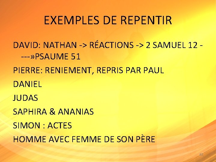 EXEMPLES DE REPENTIR DAVID: NATHAN -> RÉACTIONS -> 2 SAMUEL 12 ---» PSAUME 51