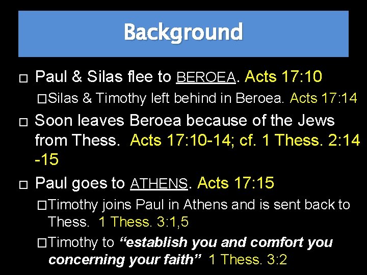 Background � Paul & Silas flee to BEROEA. Acts 17: 10 �Silas � �