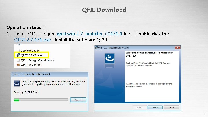 QFIL Download Operation steps： 1. Install QPST：Open qpst. win. 2. 7_installer_00471. 4 file，Double click