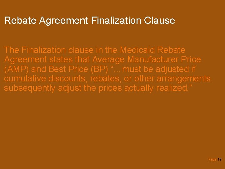 Rebate Agreement Finalization Clause The Finalization clause in the Medicaid Rebate Agreement states that