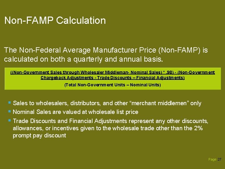 Non-FAMP Calculation The Non-Federal Average Manufacturer Price (Non-FAMP) is calculated on both a quarterly