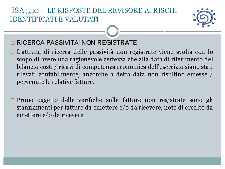  ISA 330 – LE RISPOSTE DEL REVISORE AI RISCHI IDENTIFICATI E VALUTATI �