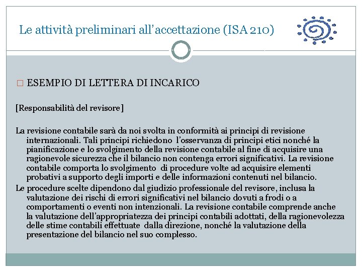  Le attività preliminari all’accettazione (ISA 210) � ESEMPIO DI LETTERA DI INCARICO [Responsabilità