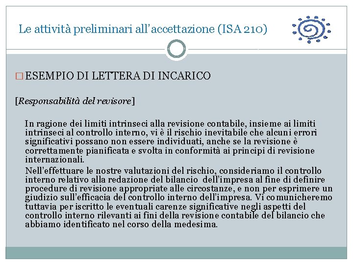  Le attività preliminari all’accettazione (ISA 210) � ESEMPIO DI LETTERA DI INCARICO [Responsabilità