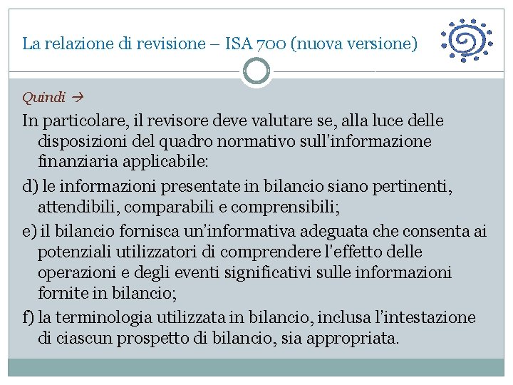 La relazione di revisione – ISA 700 (nuova versione) Quindi In particolare, il revisore