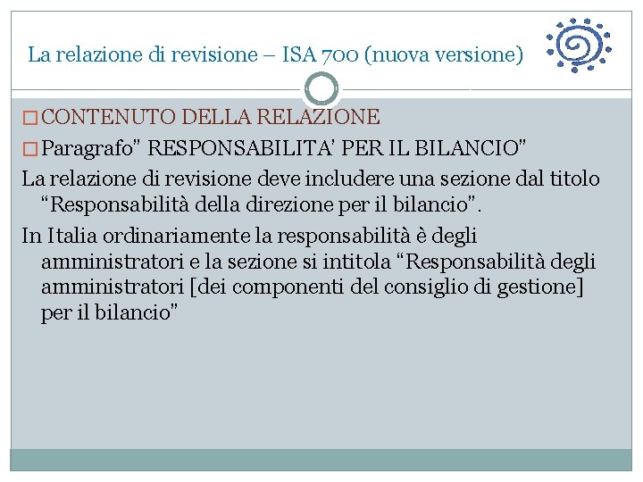 La relazione di revisione – ISA 700 (nuova versione) � CONTENUTO DELLA RELAZIONE �