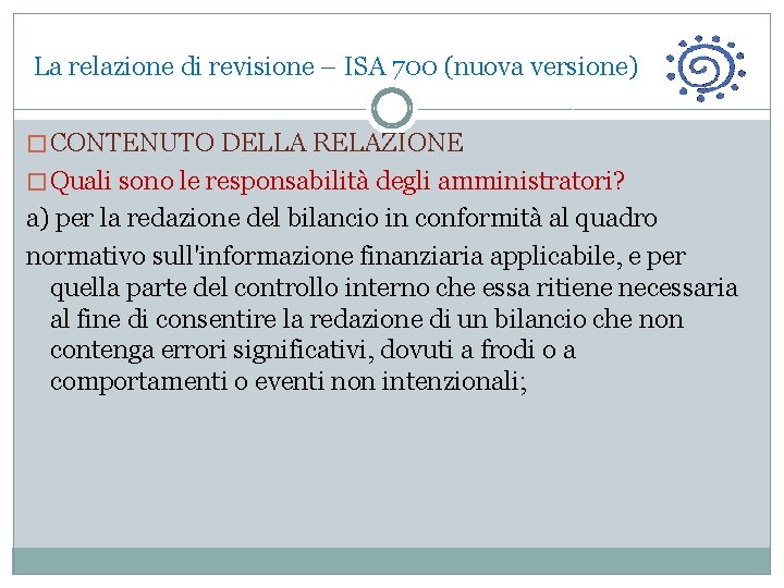 La relazione di revisione – ISA 700 (nuova versione) � CONTENUTO DELLA RELAZIONE �