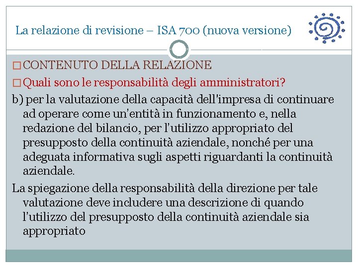 La relazione di revisione – ISA 700 (nuova versione) � CONTENUTO DELLA RELAZIONE �