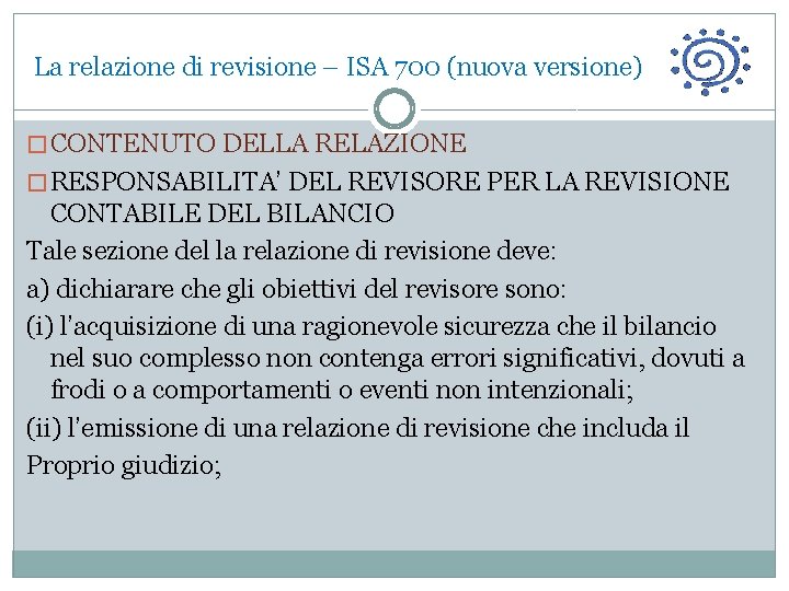 La relazione di revisione – ISA 700 (nuova versione) � CONTENUTO DELLA RELAZIONE �