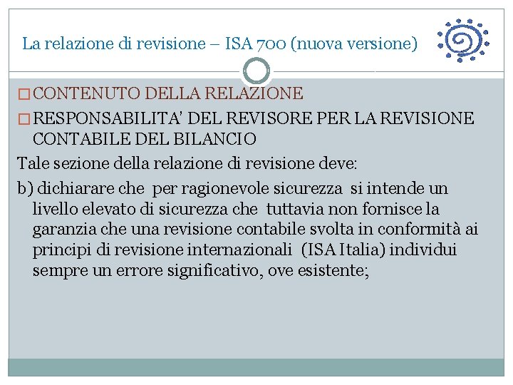 La relazione di revisione – ISA 700 (nuova versione) � CONTENUTO DELLA RELAZIONE �