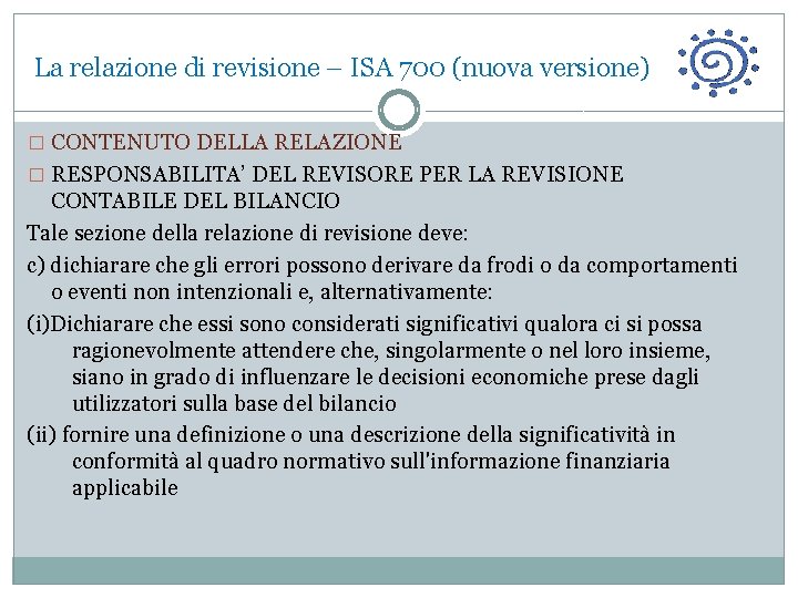 La relazione di revisione – ISA 700 (nuova versione) � CONTENUTO DELLA RELAZIONE �