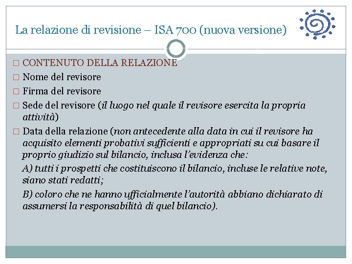 La relazione di revisione – ISA 700 (nuova versione) � CONTENUTO DELLA RELAZIONE �