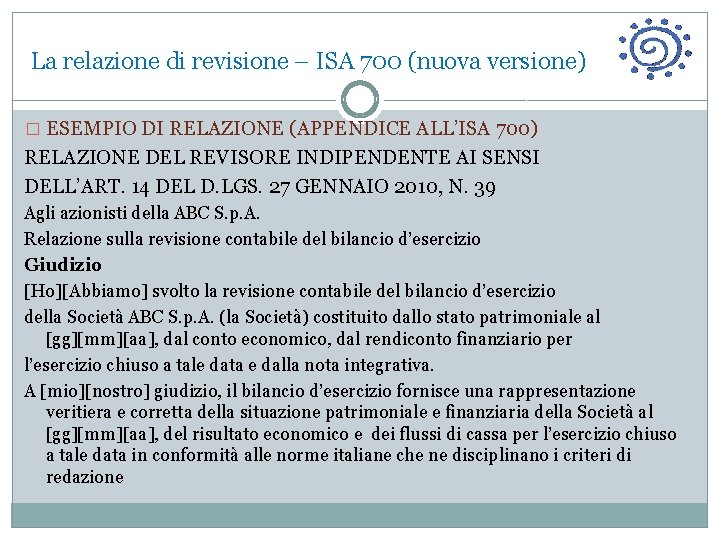 La relazione di revisione – ISA 700 (nuova versione) � ESEMPIO DI RELAZIONE (APPENDICE