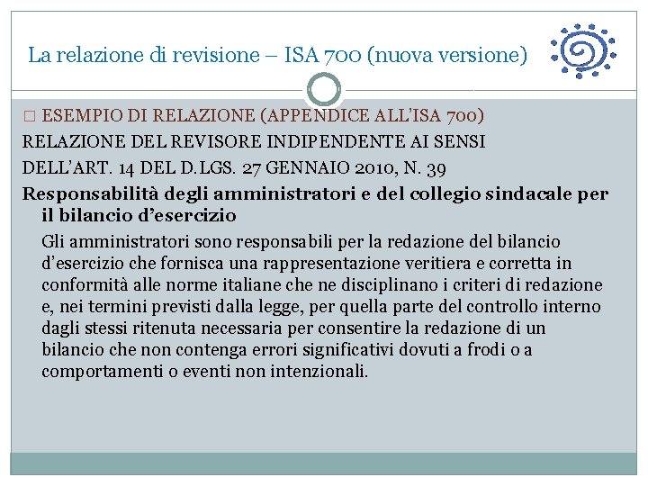 La relazione di revisione – ISA 700 (nuova versione) � ESEMPIO DI RELAZIONE (APPENDICE