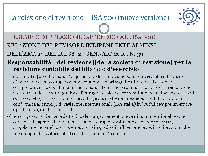 La relazione di revisione – ISA 700 (nuova versione) � ESEMPIO DI RELAZIONE (APPENDICE