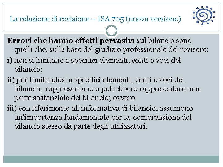 La relazione di revisione – ISA 705 (nuova versione) Errori che hanno effetti pervasivi