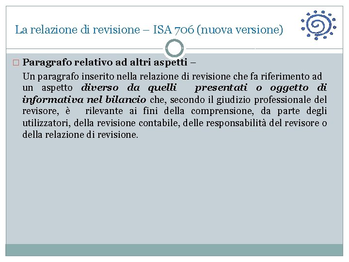 La relazione di revisione – ISA 706 (nuova versione) � Paragrafo relativo ad altri