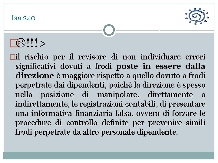  Isa 240 � !!!> �il rischio per il revisore di non individuare errori