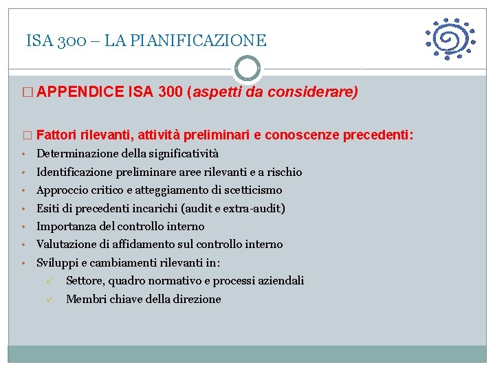  ISA 300 – LA PIANIFICAZIONE � APPENDICE ISA 300 (aspetti da considerare) �